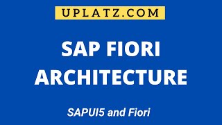 SAP Fiori Architecture | SAPUI5 and Fiori Training | SAP Fiori Certification Course | Uplatz
