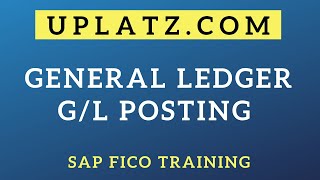 General Ledger (GL) Posting | SAP FICO | SAP Finance and Controlling Tutorial Training Certification