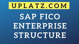 Enterprise Structure | SAP FICO | SAP Finance and Controlling Certification Training Course Tutorial
